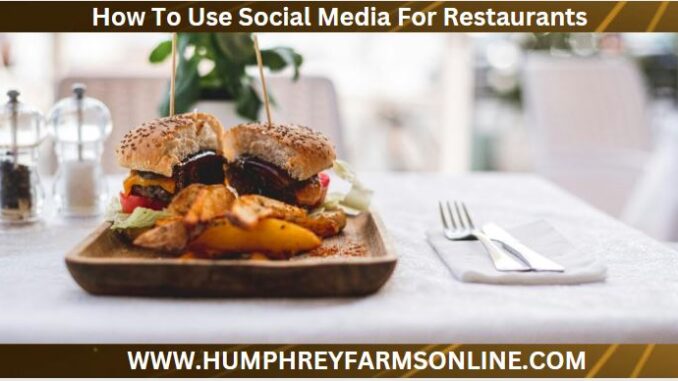 How To Use Social Media For Restaurants How To Use Social Media For Restaurants